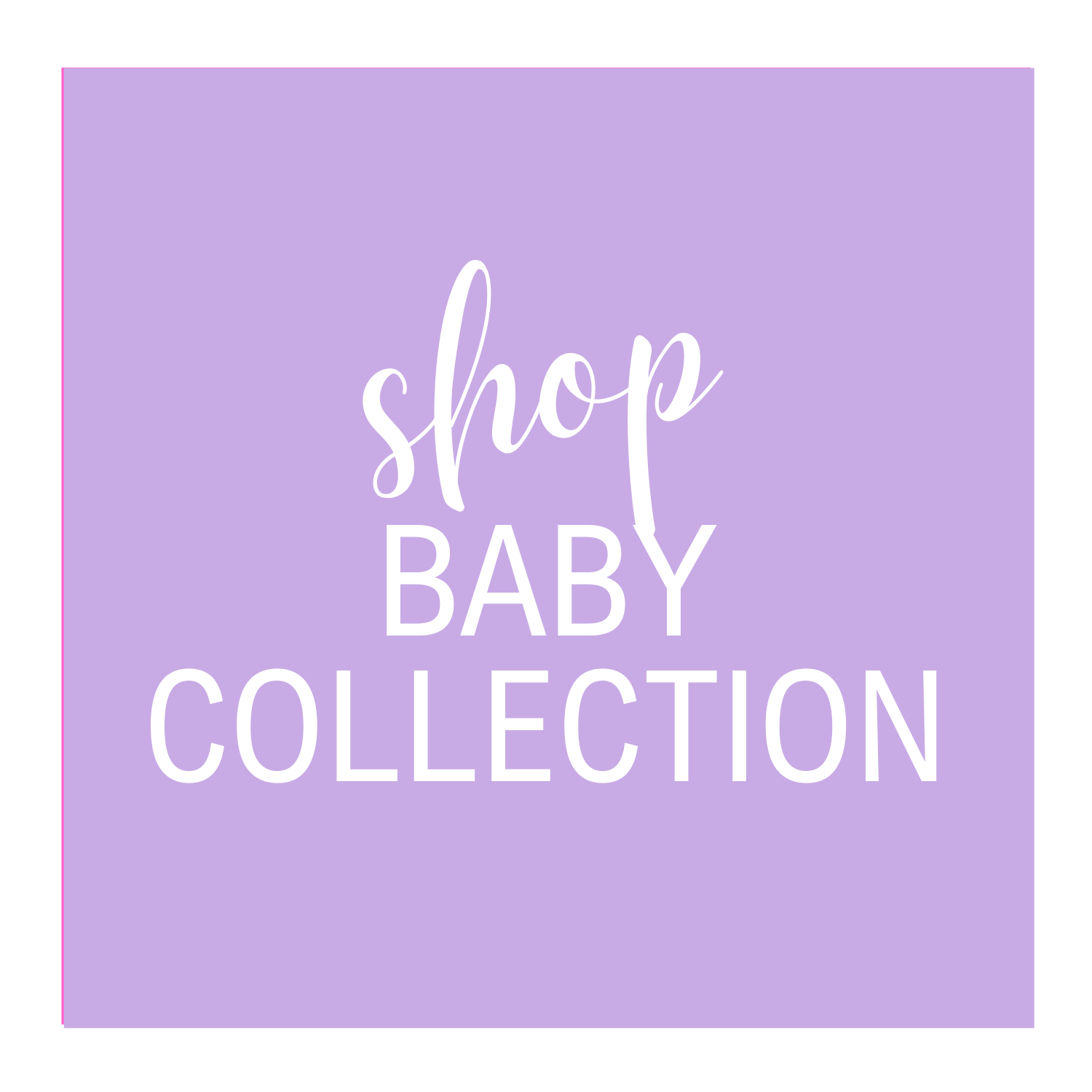 Baby Collection